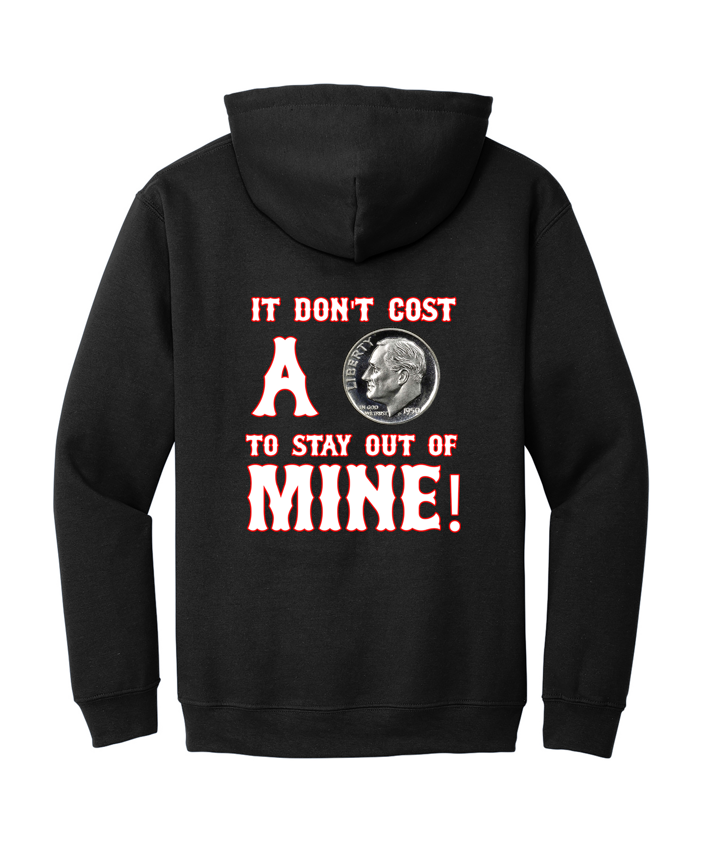 It Don't Cost a Dime Hoodie